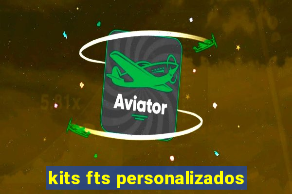 kits fts personalizados