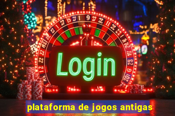 plataforma de jogos antigas