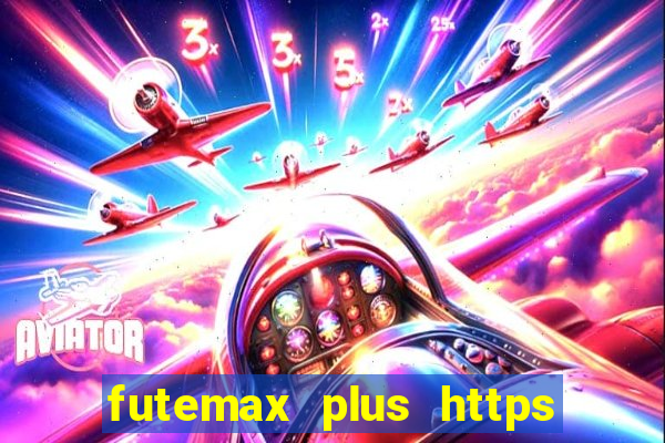 futemax plus https futemax plus