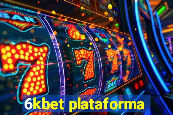 6kbet plataforma