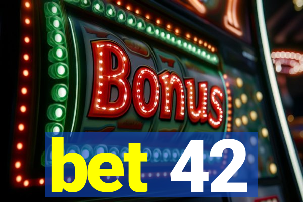 bet 42