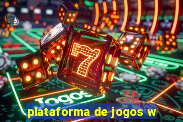 plataforma de jogos w