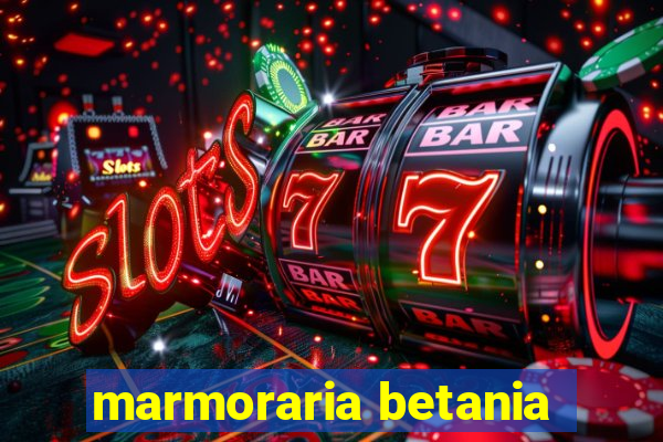 marmoraria betania