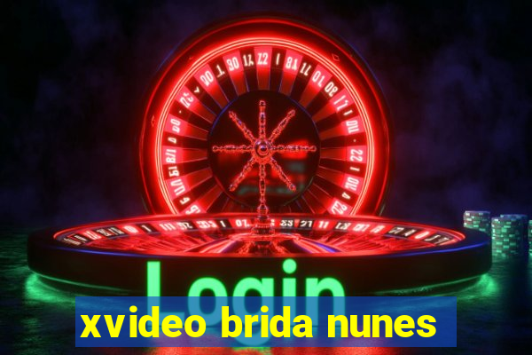 xvideo brida nunes