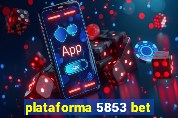 plataforma 5853 bet