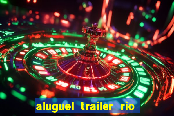 aluguel trailer rio grande do sul