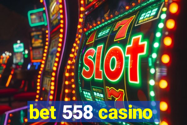 bet 558 casino