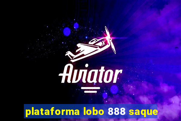 plataforma lobo 888 saque