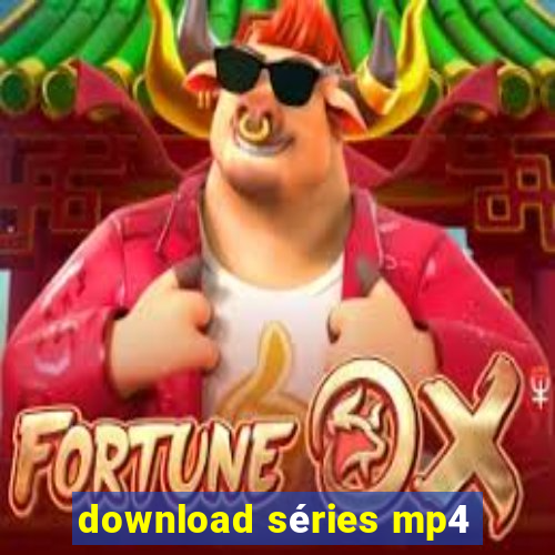 download séries mp4