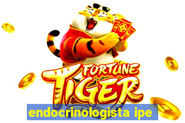 endocrinologista ipe