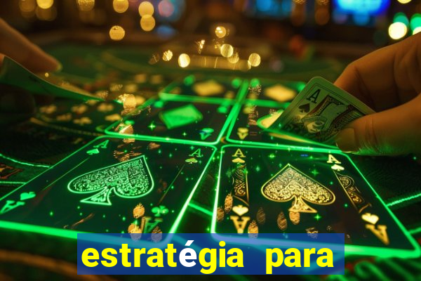 estratégia para jogar na roleta