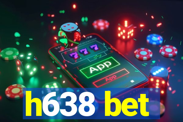 h638 bet