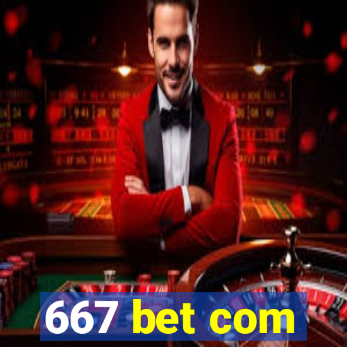 667 bet com