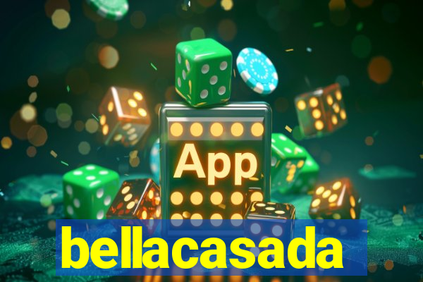 bellacasada