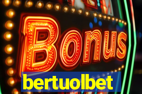 bertuolbet