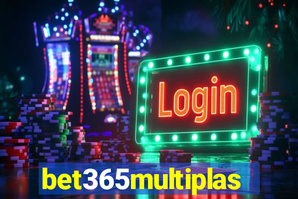 bet365multiplas