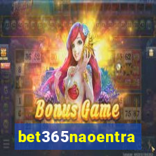 bet365naoentra