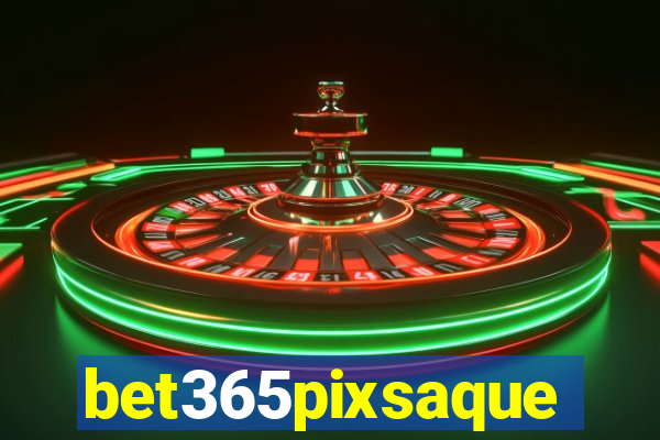 bet365pixsaque