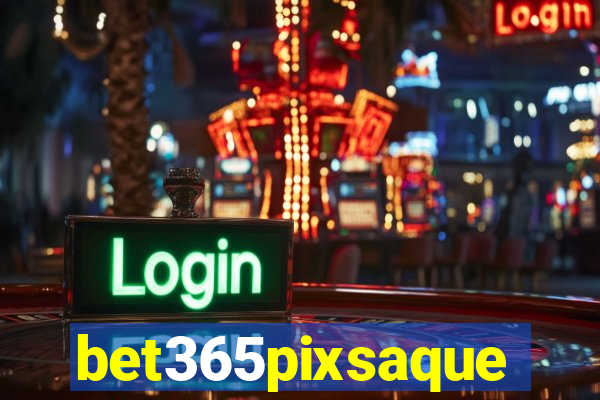 bet365pixsaque