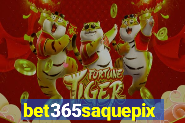 bet365saquepix