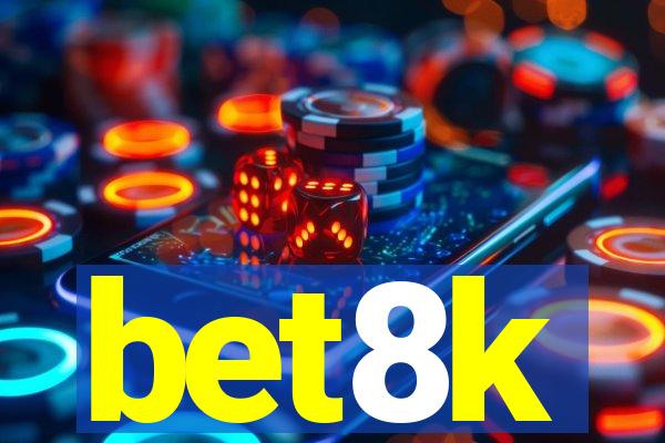 bet8k