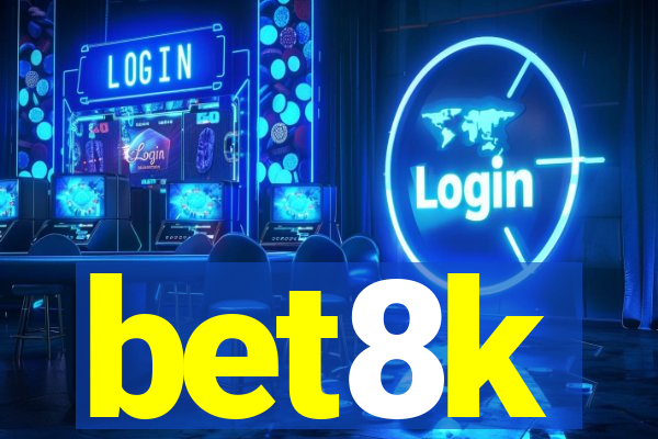 bet8k