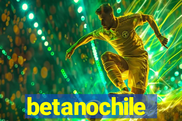 betanochile