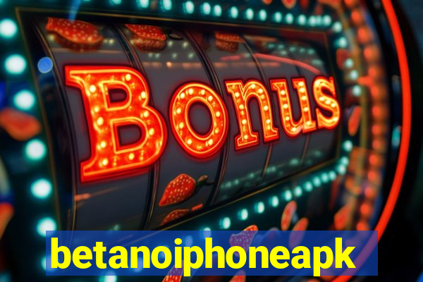 betanoiphoneapk