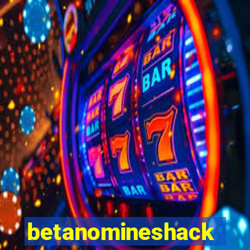 betanomineshack