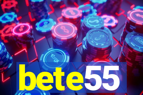 bete55