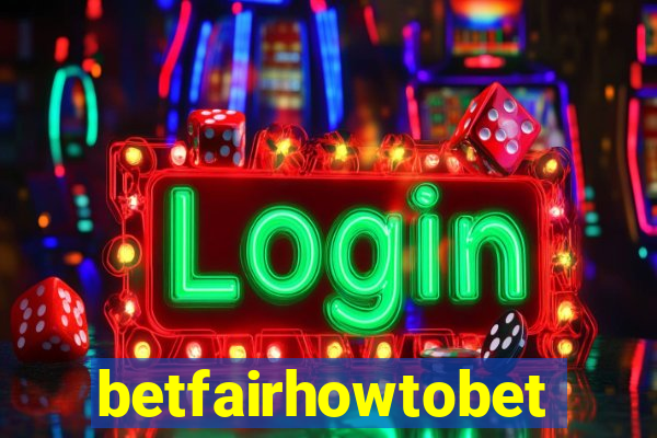 betfairhowtobet