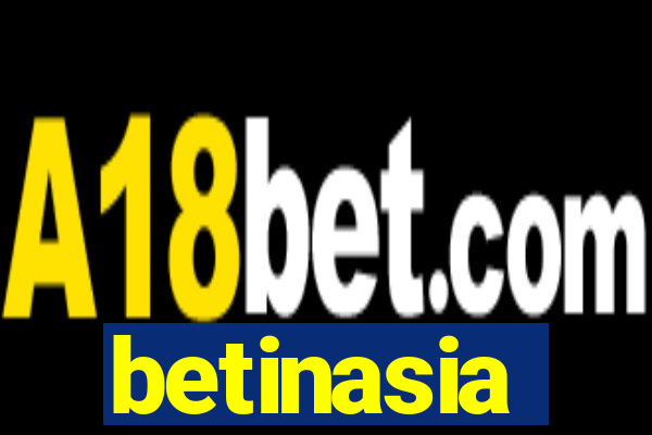 betinasia