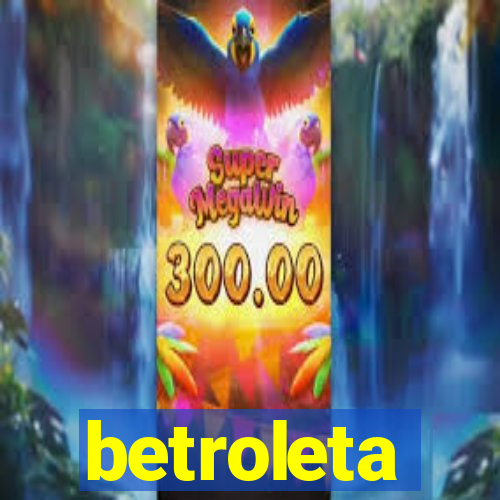 betroleta