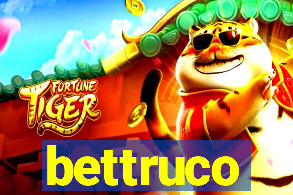 bettruco