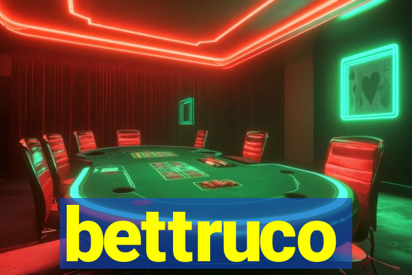 bettruco