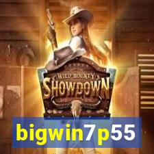 bigwin7p55