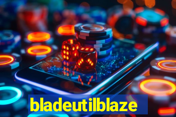 bladeutilblaze