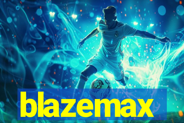 blazemax