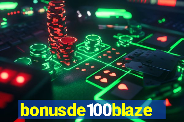 bonusde100blaze