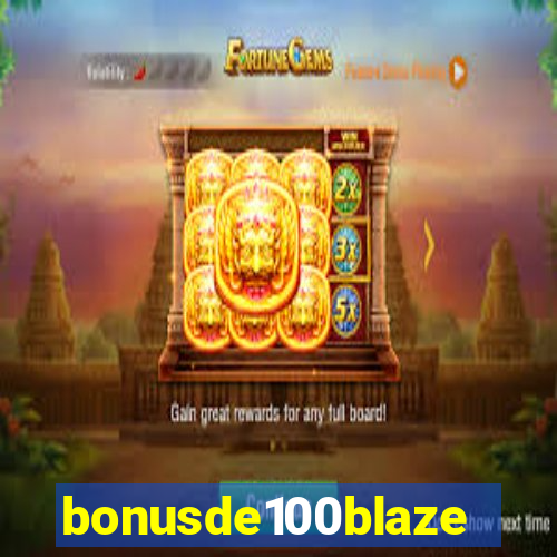 bonusde100blaze