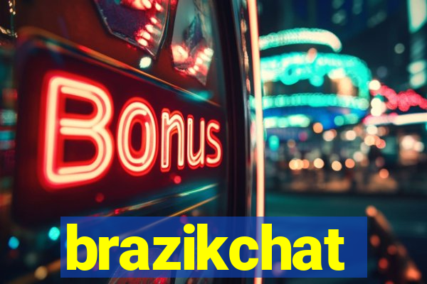 brazikchat