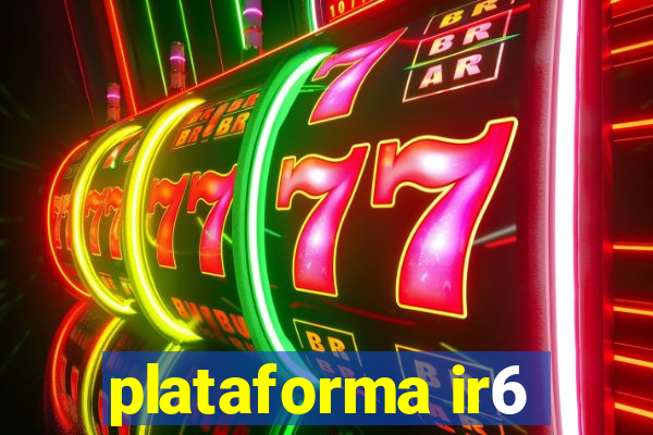 plataforma ir6