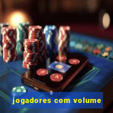 jogadores com volume