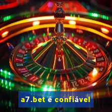 a7.bet é confiável