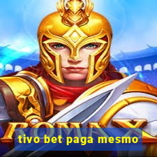 tivo bet paga mesmo