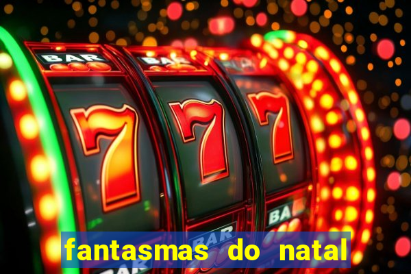 fantasmas do natal passado, presente e futuro fantasma do passado