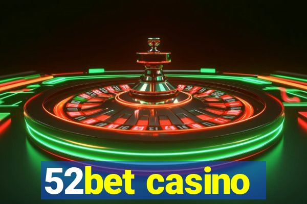 52bet casino