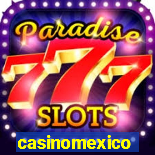 casinomexico