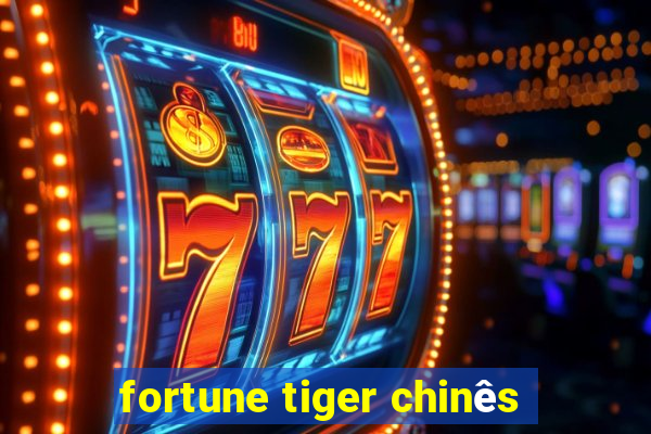 fortune tiger chinês