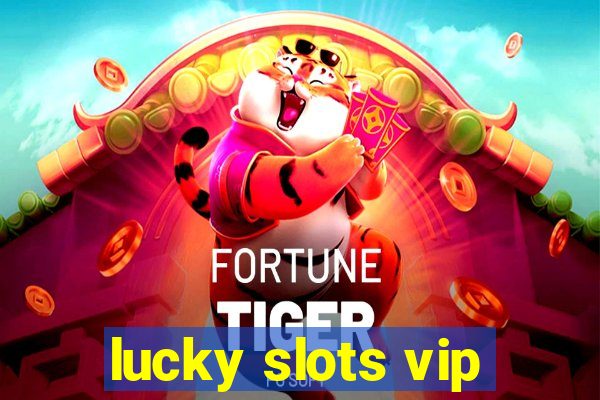 lucky slots vip